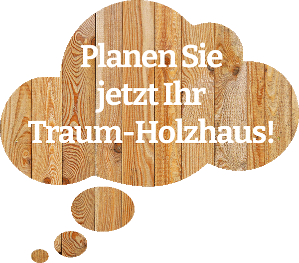 Planen Sie jetzt Ihr Traum-Holzhaus!